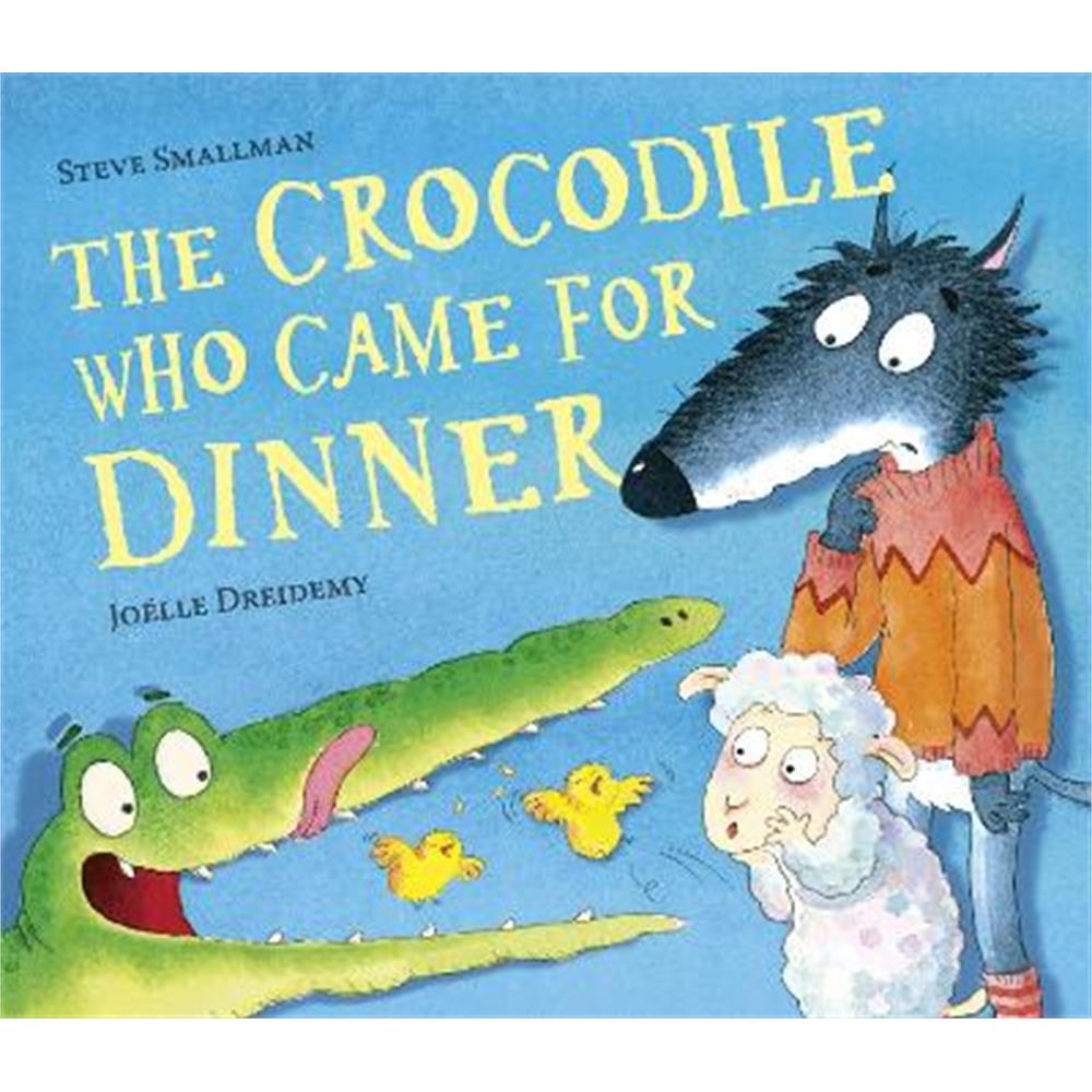 The Crocodile Who Came for Dinner (Paperback) - Steve Smallman